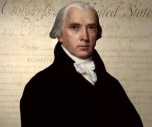 Top 10 Accomplishments of James Madison