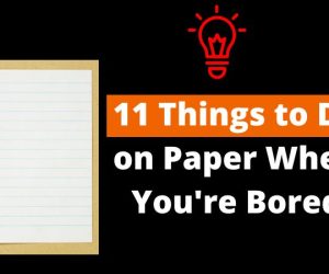 11 Things to Do on Paper When You’re Bored